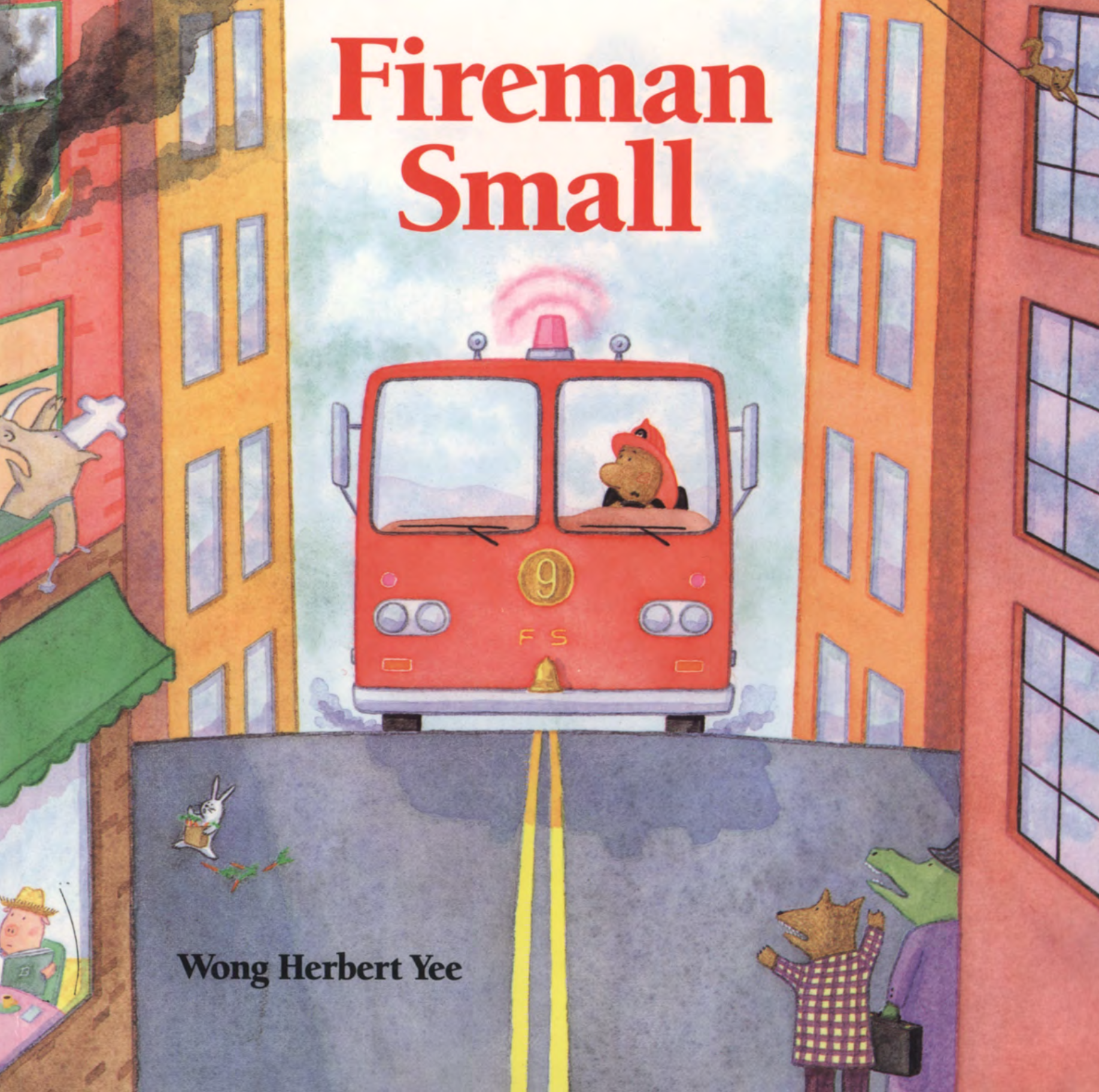 Fireman Small, by Wong Herbert Yee